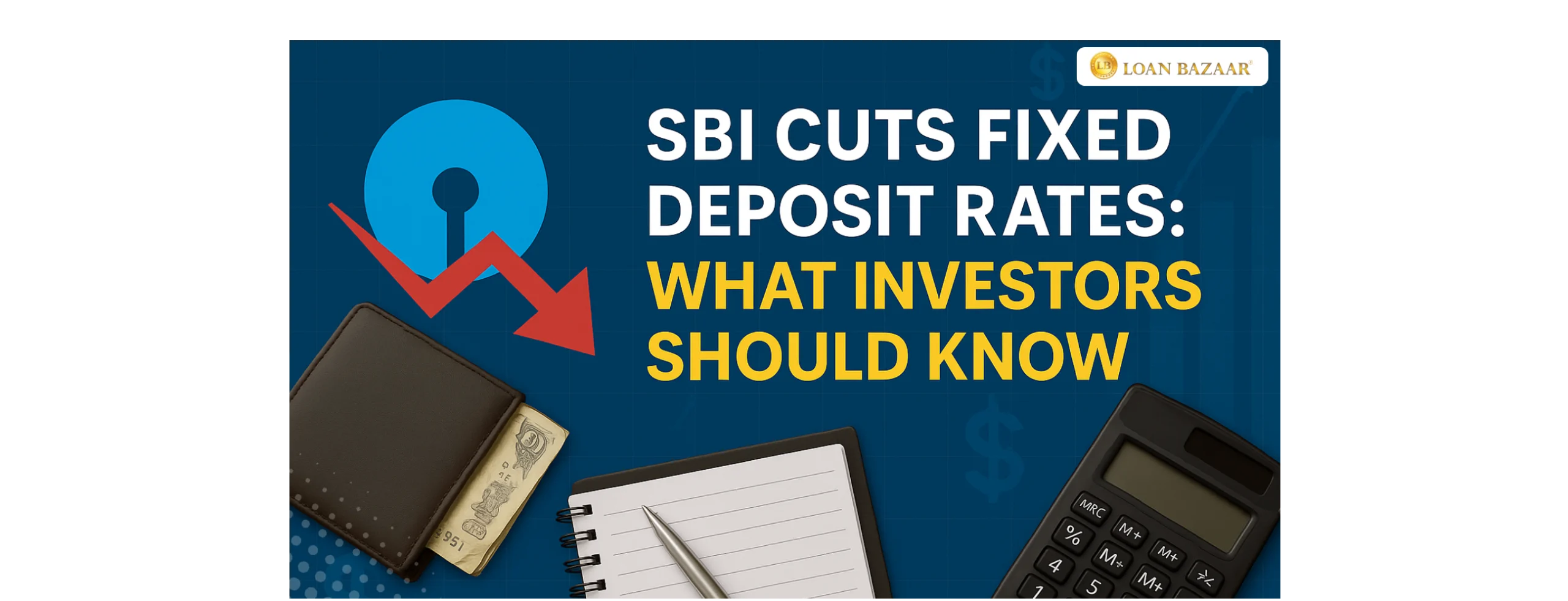 SBI cuts fixed deposit rates May 2025 – impact on investors