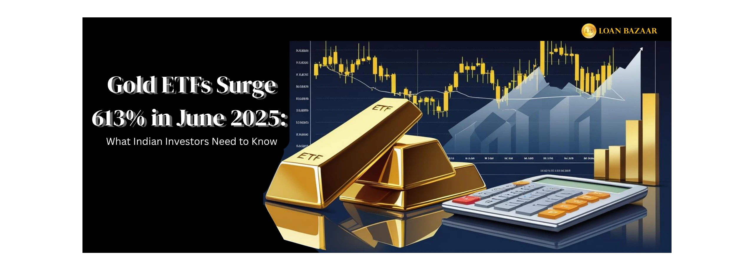 Gold ETFs surge 613 percent in June 2025 with rising investor interest