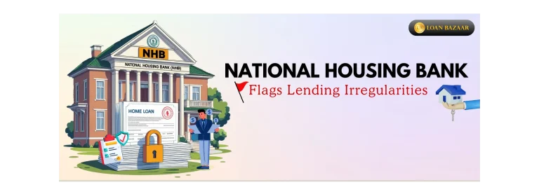 NHB Tightens Lending Norms: What It Means for High-Value Home Loan Borrowers