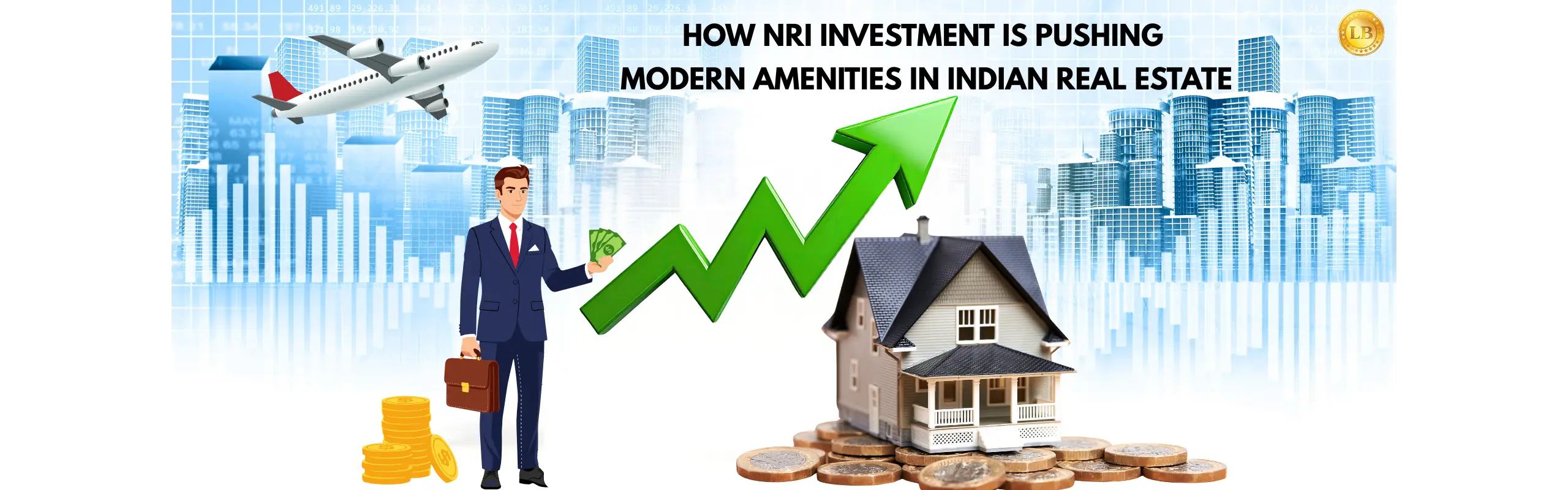 NRI investment boosting modern amenities and growth in Indian real estate market